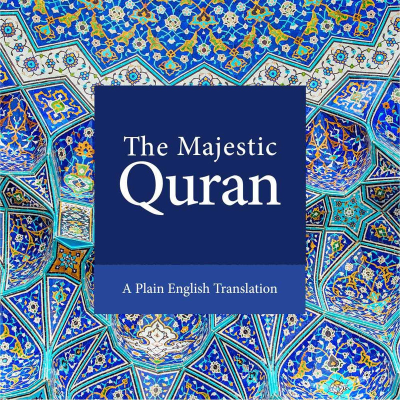 The Majestic Quran: A Plain English Translation