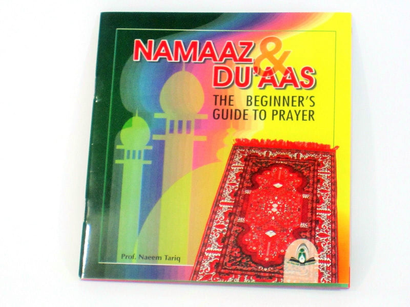 Namaaz and Du'aas: The Beginner's Guide to Prayer